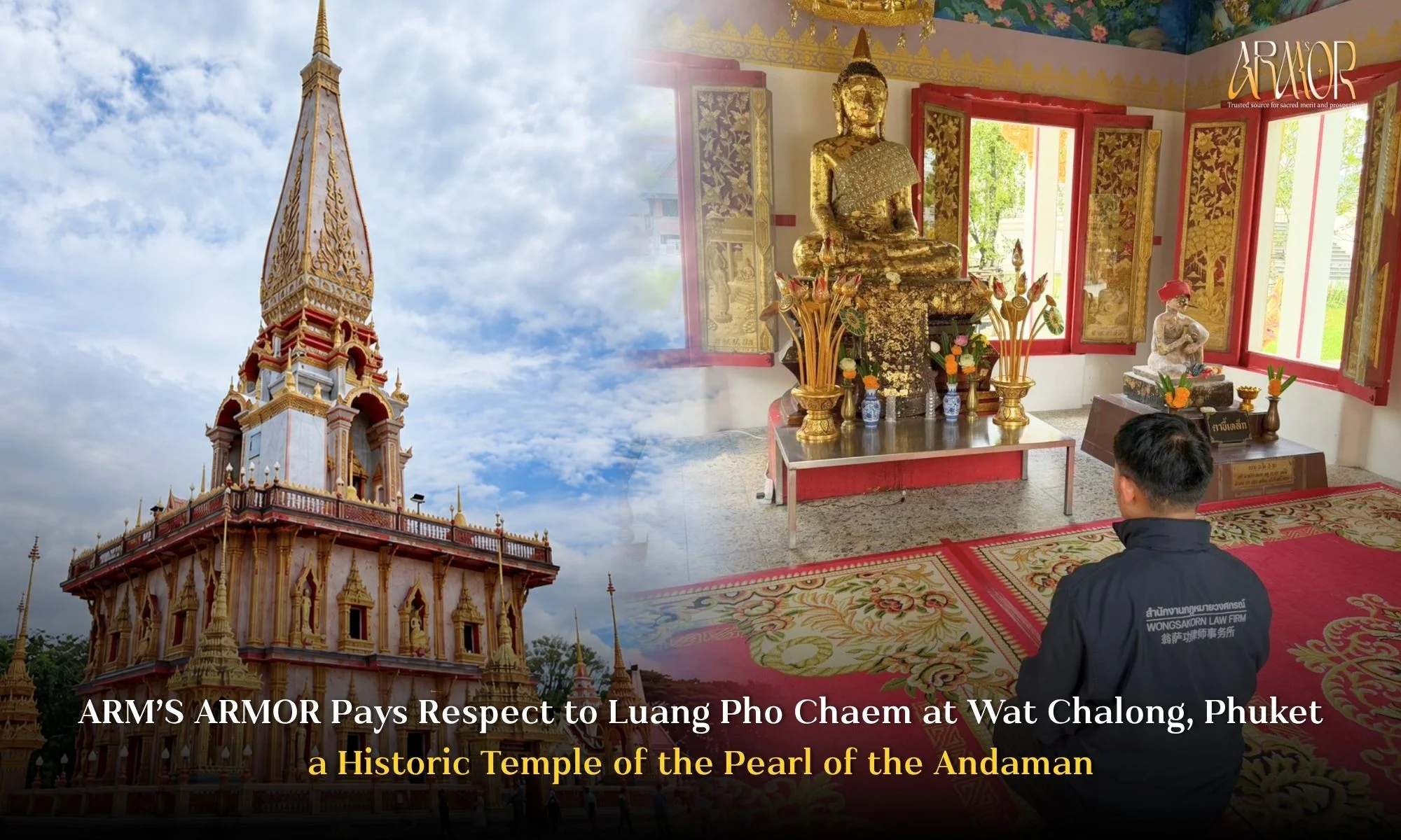 ARM’S ARMOR Pays Respect to Luang Pho Chaem at Wat Chalong, Phuket, a Historic Temple of the Pearl of the Andaman