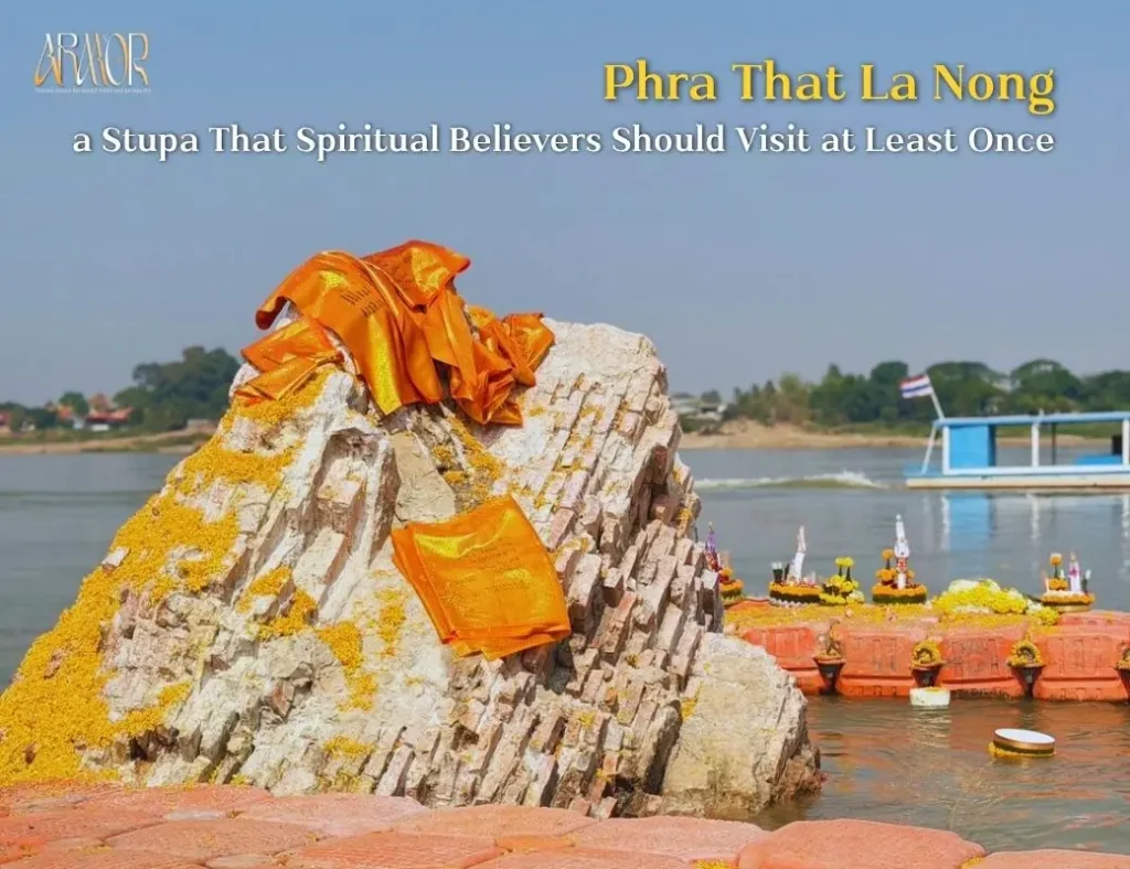ARM’S ARMOR Explores the Legend of “Phra That La Nong” in Nong Khai Province, Taking a Boat to Pray at the Sacred Stupa in the Middle of the Mekong River ARMOR 6